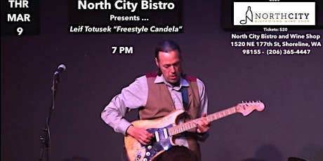 THU MAR 9 North City Bistro Presents ... Leif Totusek "Freestyle Candela"