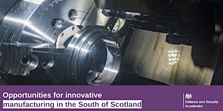 Opportunities for innovative manufacturing in the South of Scotland