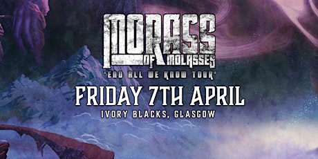 Morass of Molasses - Glasgow