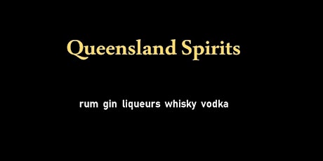 Queensland Spirits - An Evening with the Distillers of Queensland primary image