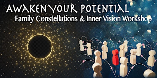 Hauptbild für Awaken Your Potential: Family Constellations & Inner Vision Workshop