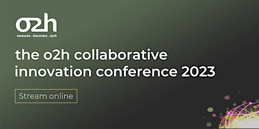 The o2h Collaborative Innovation Conference 2023