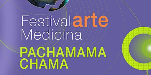 Festival Arte-Medicina: Pachamama Chama