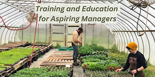 TEAMs: Training and Education for Aspiring Managers on Vegetable Farms