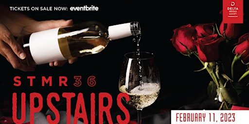 STMR.36 Upstairs - Valentines Day at Delta Hotels by Marriott Fredericton