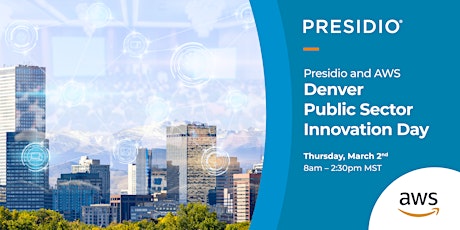 Presidio and AWS Denver Public Sector Innovation Day