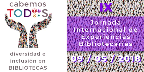 IX Jornada Internacional de Experiencias Bibliotecarias "Cabemos todXs: div...