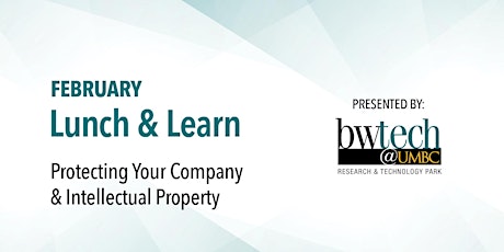 Lunch & Learn: Protecting Your Company & Intellectual Property