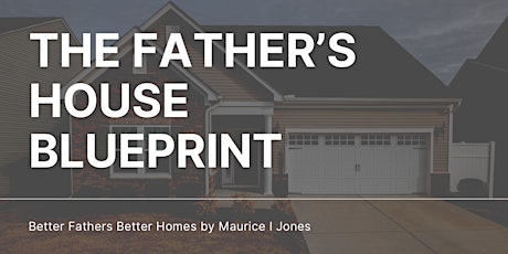 The Father’s House Blueprint