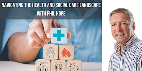 Navigating the current Health and Social Care landscape