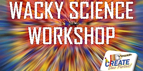 WACKY SCIENCE Workshop primary image