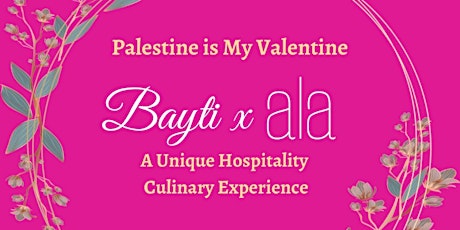 Palestine is My Valentine- A Bayti Experience