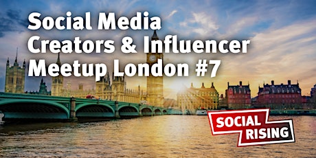 Social Media Creators & Influencer Meetup London #7