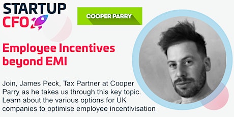 James Peck at Cooper Parry takes us through Employee Incentives beyond EMI