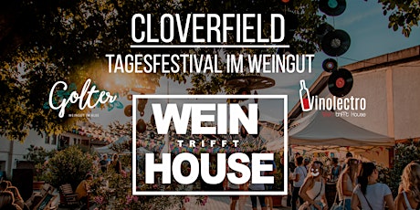 Cloverfield Tagesfestival - WEIN trifft HOUSE