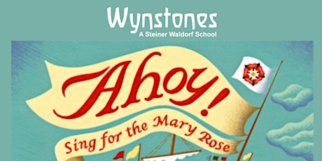 Wynstones School present Ahoy! Sing for the Mary Rose primary image