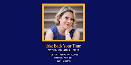 Take Back Your Time with Shoshanna Hecht