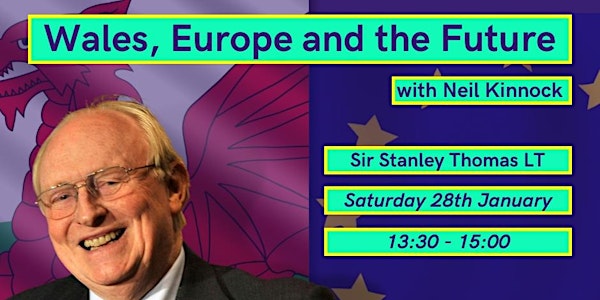 Wales, Europe and the Future with Neil Kinnock: