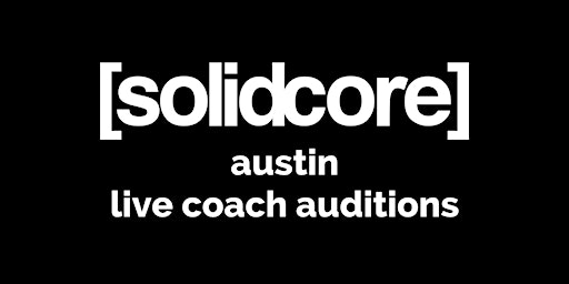 [solidcore] austin live auditions