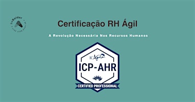 Certificação RH Ágil (ICP-ARH) - Lisboa - 24,25, 31 de Março e 14 de Abril