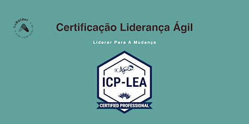 Certificação Liderança Ágil (ICP-LEA)- Lisboa -24,25 Março e 1 e 8 de Abril
