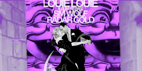 Louie Louie Album Release, SM Wolf, Radar Gold