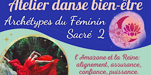 Atelier Danse Bien-être "Archétypes du Féminin Sacré 2"