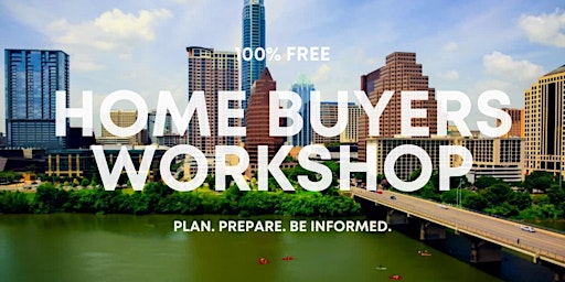 FREE Home Buyers Educational Workshop in Austin