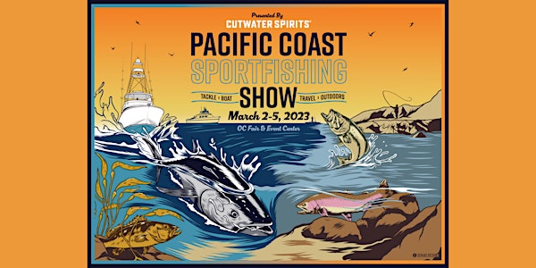 2023 Pacific Coast Sportfishing Tackle, Boat, Travel, & Outdoors Show