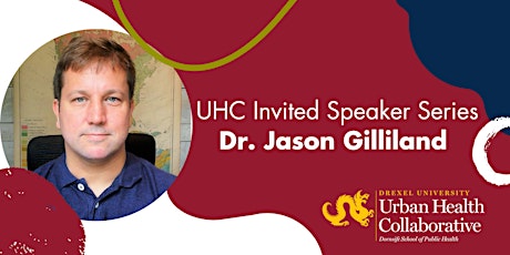 UHC Invited Speaker Series: Dr. Jason Gilliland