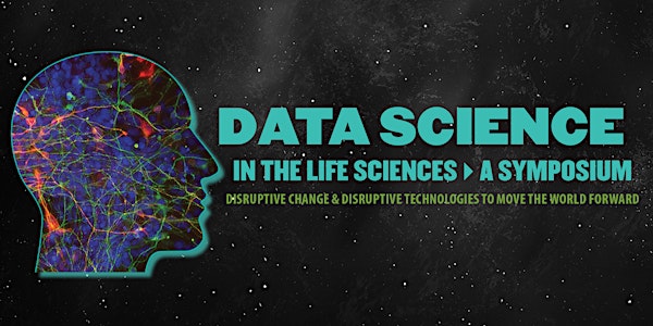 Data Science in the Life Sciences: A Symposium