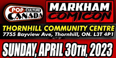 Markham  ComiCon ~ April 30th 2023  :  Comic Con