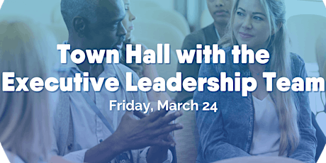 Town Hall with the Executive Leadership Team