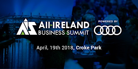 All-Ireland Business Summit 2018 Powered by Audi primary image