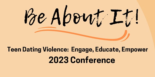 Be About It: Teen Dating Violence – Engage, Educate, Empower