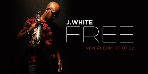 J. White "Free" Album Release Concert