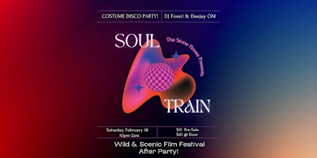 SOUL TRAIN - Wild & Scenic Film Festival Afterparty!
