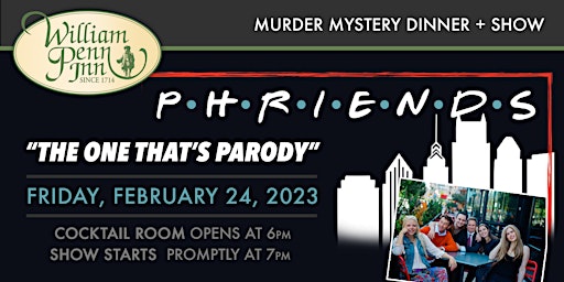 Phriends - Murder Mystery Dinner at the William Penn Inn!!