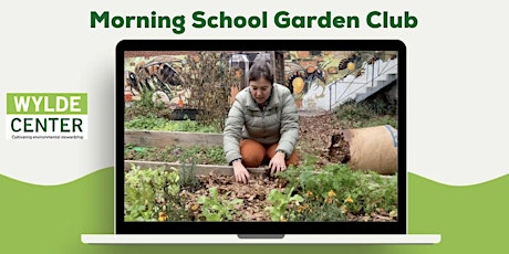 Morning School Garden Club: Garden Maintenance