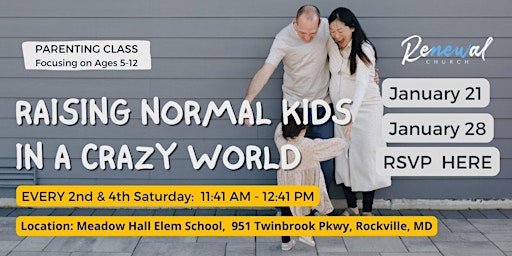 Raising Normal Kids In A Crazy World Seminar for PARENTS OF KIDS Ages 5-12