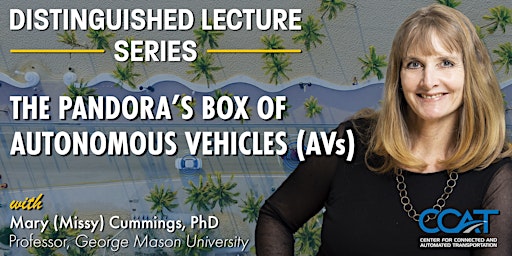The Pandora’s Box of Autonomous Vehicles  — CCAT Distinguished Lecture