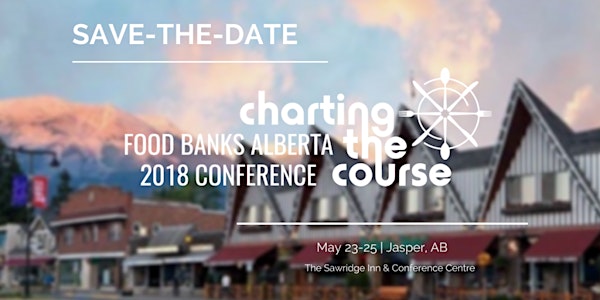 Food Banks Alberta 2018 Conference: Charting the Course