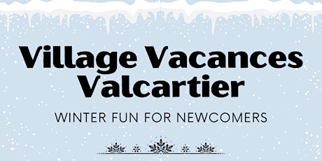 Newcomers Activity: Village Vacances Valcartier