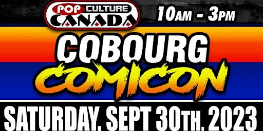 Cobourg  ComiCon September 30th 2023  :  Comic Con