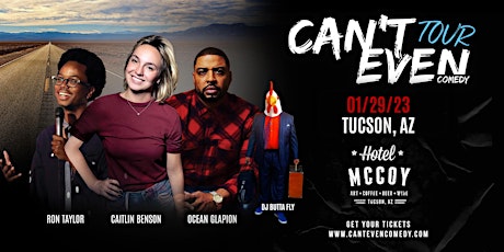 CAN’T EVEN COMEDY TOUR AT MCCOY HOTEL  TUCSON AZ (01/29/23)