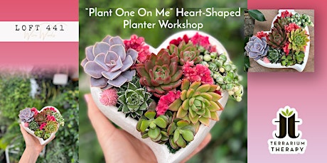 In-Person "Plant One On Me" Heart Planter Workshop - Loft 441 at Wire Works