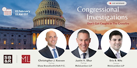 Congressional Investigations: Don't Get Caught in The Crossfire