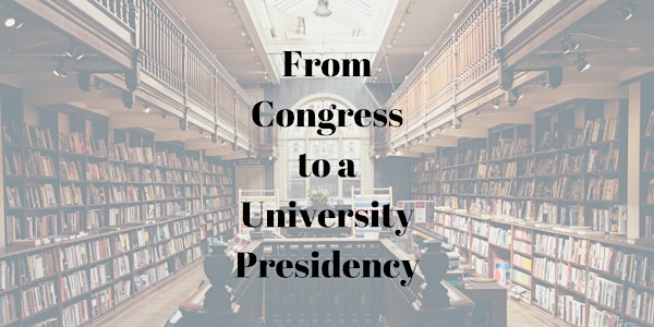 From Congress to a University Presidency - Notes on Leading a Liberal Arts Institution