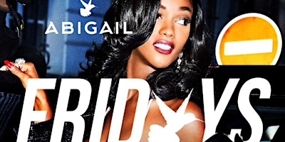 HER favorite party Each and every Friday at @abigailnightclub primary image