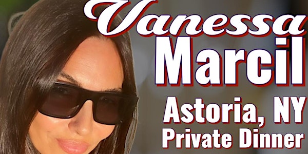 Vanessa Marcil Private Dinner in Astoria, NY